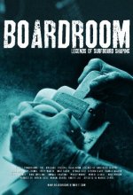 Cover art for Boardroom - Legends of Surfboard Shaping