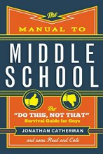 Cover art for The Manual to Middle School: The "Do This, Not That" Survival Guide for Guys