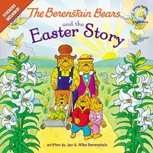 Cover art for The Berenstain Bears and the Easter Story: Stickers Included! (Berenstain Bears/Living Lights: A Faith Story)