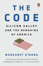 Cover art for The Code: Silicon Valley and the Remaking of America