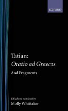 Cover art for Oratio ad Graecos and Fragments (Oxford Early Christian Texts)