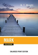 Cover art for Mark for Everyone-Enlarged Print Edition (The New Testament for Everyone)