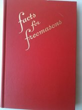 Cover art for Facts for Freemasons: A storehouse of Masonic knowledge in question and answer form