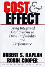 Cover art for Cost & Effect: Using Integrated Cost Systems to Drive Profitability and Performance