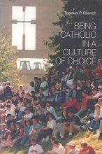 Cover art for Being Catholic in a Culture of Choice