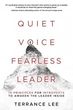 Cover art for Quiet Voice Fearless Leader: 10 Principles For Introverts To Awaken The Leader Inside