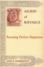 Cover art for Aelred of Rievaulx: Pursuing Perfect Happiness (The Newman Press)