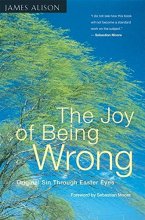 Cover art for The Joy of Being Wrong: Original Sin Through Easter Eyes