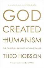 Cover art for God Created Humanism: The Christian Basis Of Secular Values