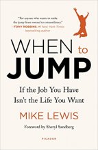 Cover art for When to Jump: If the Job You Have Isn't the Life You Want