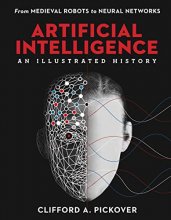 Cover art for Artificial Intelligence: An Illustrated History: From Medieval Robots to Neural Networks (Union Square & Co. Illustrated Histories)
