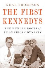 Cover art for The First Kennedys: The Humble Roots of an American Dynasty
