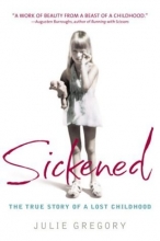 Cover art for Sickened: The True Story of a Lost Childhood