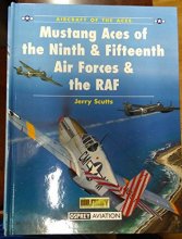 Cover art for Mustang Aces of the Ninth & Fifteenth Air Forces & the RAF Aircraft of the Aces