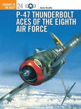 Cover art for P-47 Thunderbolt Aces of the Eighth Air Force (Osprey Aircraft of the Aces No 24)