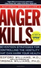 Cover art for Anger Kills: Seventeen Strategies for Controlling the Hostility That Can Harm Your Health