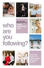 Cover art for Who Are You Following?: Pursuing Jesus in a Social-Media Obsessed World