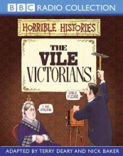 Cover art for The Vile Victorians (BBC Radio Collection: Horrible Histories) by Terry Deary (2002-10-07)