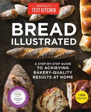 Cover art for Bread Illustrated: A Step-By-Step Guide to Achieving Bakery-Quality Results At Home