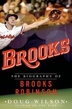 Cover art for Brooks: The Biography of Brooks Robinson
