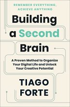 Cover art for Building a Second Brain: A Proven Method to Organize Your Digital Life and Unlock Your Creative Potential