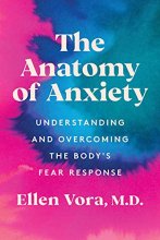 Cover art for The Anatomy of Anxiety: Understanding and Overcoming the Body's Fear Response