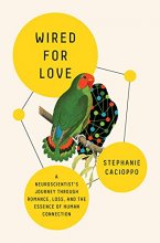 Cover art for Wired for Love: A Neuroscientist's Journey Through Romance, Loss, and the Essence of Human Connection