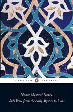 Cover art for Islamic Mystical Poetry: Sufi Verse from the Early Mystics to Rumi (Penguin Classics)