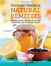 Cover art for Doctors' Favorite Natural Remedies: The Safest and Most Effective Natural Ways to Treat More Than 85 Everyday Ailments