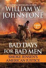 Cover art for Bad Days for Bad Men: Smoke Jensen's American Justice