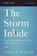 Cover art for The Storm Inside Bible Study Guide: Trade the Chaos of How You Feel for the Truth of Who You Are