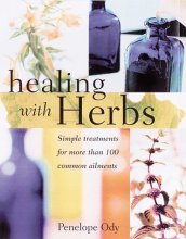 Cover art for Healing with Herbs: Simple Treatments for More than 100 Common Ailments