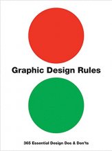 Cover art for Graphic Design Rules: 365 Essential Design Dos and Don'ts
