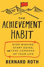 Cover art for The Achievement Habit: Stop Wishing, Start Doing, and Take Command of Your Life
