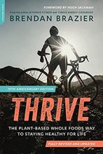 Cover art for Thrive (10th Anniversary Edition): The Plant-Based Whole Foods Way to Staying Healthy for Life