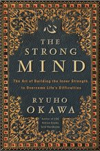 Cover art for The Strong Mind: The Art of Building the Inner Strength to Overcome Life’s Difficulties