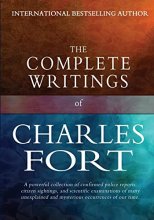 Cover art for The Complete Writings of Charles Fort: The Book of the Damned, New Lands, Lo!, and Wild Talents