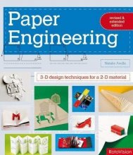Cover art for Paper Engineering Revised & Expanded Edition: 3-D design techniques for a 2-D material