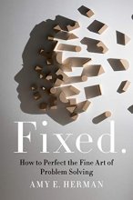 Cover art for Fixed.: How to Perfect the Fine Art of Problem Solving