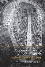 Cover art for A Council for the Global Church: Receiving Vatican II in History