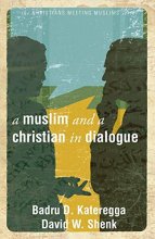Cover art for Muslim and a Christian in Dialogue (Christians Meeting Muslims)