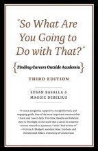 Cover art for "So What Are You Going to Do with That?": Finding Careers Outside Academia, Third Edition