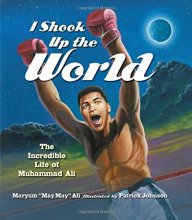 Cover art for I Shook Up the World: The Incredible Life of Muhammad Ali