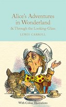Cover art for Alice's Adventures in Wonderland and Through the Looking-Glass: And What Alice Found There - Colour Illustrations (Macmillan Collector's Library)