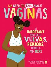Cover art for We Need to Talk About Vaginas: An IMPORTANT Book About Vulvas, Periods, Puberty, and Sex!