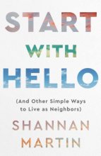 Cover art for Start with Hello: (And Other Simple Ways to Live as Neighbors)
