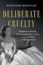 Cover art for Deliberate Cruelty: Truman Capote, the Millionaire's Wife, and the Murder of the Century