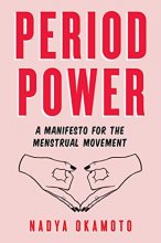 Cover art for Period Power: A Manifesto for the Menstrual Movement
