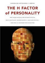 Cover art for The H Factor of Personality: Why Some People are Manipulative, Self-Entitled, Materialistic, and Exploitive―And Why It Matters for Everyone