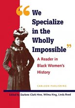 Cover art for We Specialize in the Wholly Impossible: A Reader in Black Women's History (Black Women in United States History)